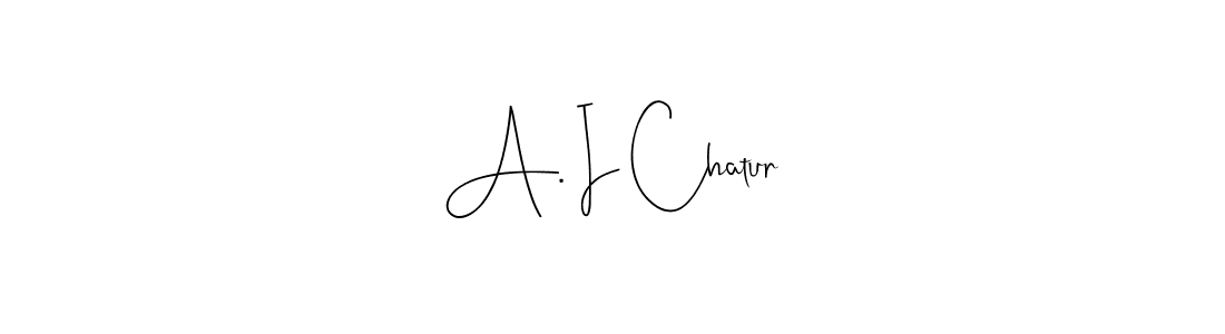 How to make A. I Chatur signature? Andilay-7BmLP is a professional autograph style. Create handwritten signature for A. I Chatur name. A. I Chatur signature style 4 images and pictures png