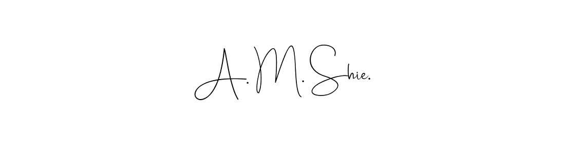 Also we have A. M. Shie. name is the best signature style. Create professional handwritten signature collection using Andilay-7BmLP autograph style. A. M. Shie. signature style 4 images and pictures png