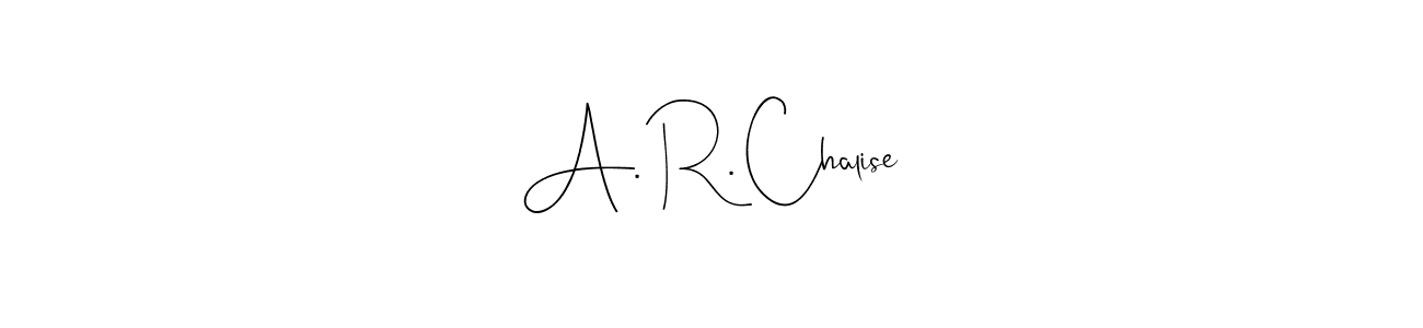Make a beautiful signature design for name A. R. Chalise. With this signature (Andilay-7BmLP) style, you can create a handwritten signature for free. A. R. Chalise signature style 4 images and pictures png