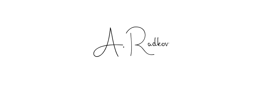 Design your own signature with our free online signature maker. With this signature software, you can create a handwritten (Andilay-7BmLP) signature for name A. Radkov. A. Radkov signature style 4 images and pictures png