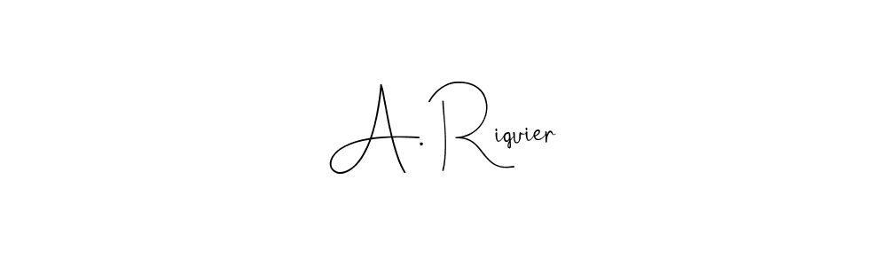 Design your own signature with our free online signature maker. With this signature software, you can create a handwritten (Andilay-7BmLP) signature for name A. Riquier. A. Riquier signature style 4 images and pictures png