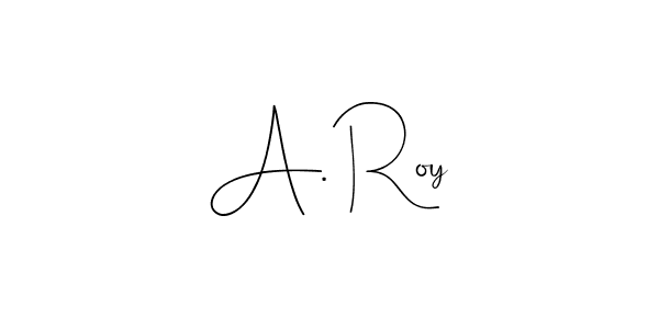 Design your own signature with our free online signature maker. With this signature software, you can create a handwritten (Andilay-7BmLP) signature for name A. Roy. A. Roy signature style 4 images and pictures png