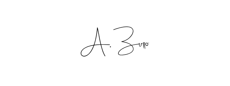 A. Zullo stylish signature style. Best Handwritten Sign (Andilay-7BmLP) for my name. Handwritten Signature Collection Ideas for my name A. Zullo. A. Zullo signature style 4 images and pictures png