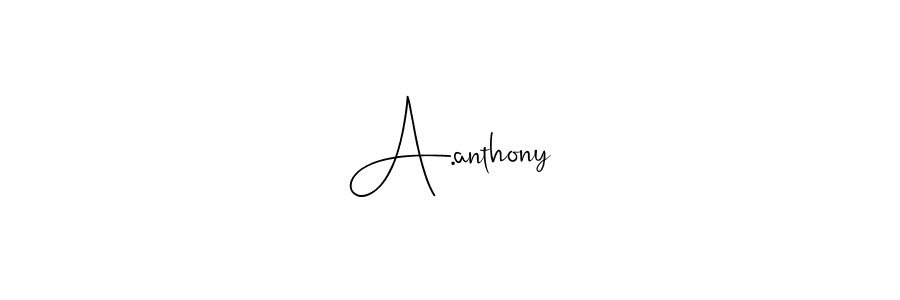 Design your own signature with our free online signature maker. With this signature software, you can create a handwritten (Andilay-7BmLP) signature for name A.anthony. A.anthony signature style 4 images and pictures png