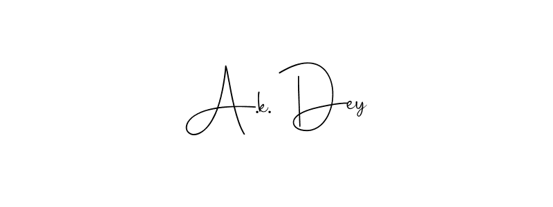 You should practise on your own different ways (Andilay-7BmLP) to write your name (A.k. Dey) in signature. don't let someone else do it for you. A.k. Dey signature style 4 images and pictures png