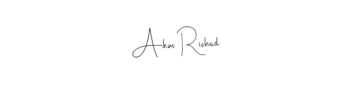 Create a beautiful signature design for name A.k.m Rishad. With this signature (Andilay-7BmLP) fonts, you can make a handwritten signature for free. A.k.m Rishad signature style 4 images and pictures png