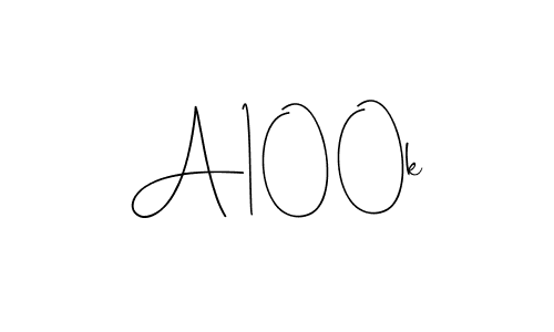 You should practise on your own different ways (Andilay-7BmLP) to write your name (A100k) in signature. don't let someone else do it for you. A100k signature style 4 images and pictures png