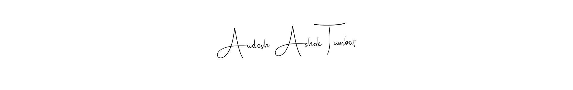 Check out images of Autograph of Aadesh Ashok Tambat name. Actor Aadesh Ashok Tambat Signature Style. Andilay-7BmLP is a professional sign style online. Aadesh Ashok Tambat signature style 4 images and pictures png