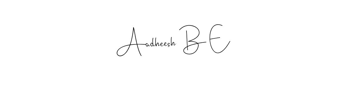 The best way (Andilay-7BmLP) to make a short signature is to pick only two or three words in your name. The name Aadheesh B E include a total of six letters. For converting this name. Aadheesh B E signature style 4 images and pictures png