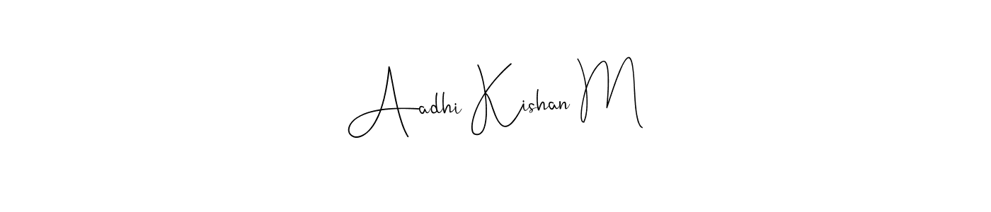 You should practise on your own different ways (Andilay-7BmLP) to write your name (Aadhi Kishan M) in signature. don't let someone else do it for you. Aadhi Kishan M signature style 4 images and pictures png