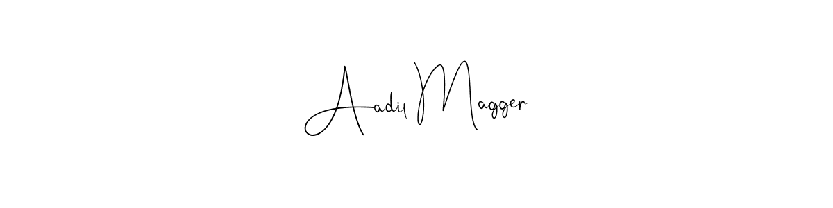 Also we have Aadil Magger name is the best signature style. Create professional handwritten signature collection using Andilay-7BmLP autograph style. Aadil Magger signature style 4 images and pictures png