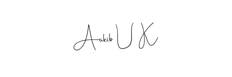 Make a beautiful signature design for name Aakib U K. With this signature (Andilay-7BmLP) style, you can create a handwritten signature for free. Aakib U K signature style 4 images and pictures png