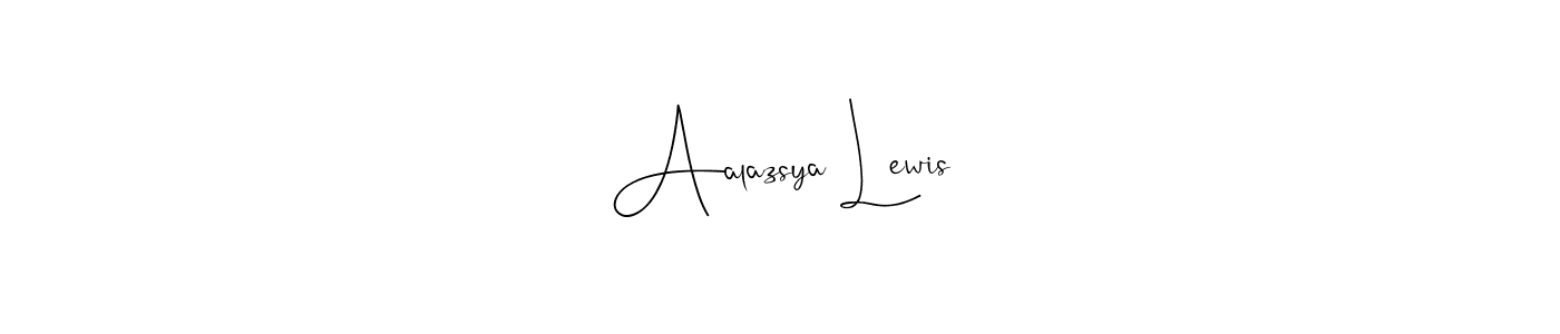 Aalazsya Lewis stylish signature style. Best Handwritten Sign (Andilay-7BmLP) for my name. Handwritten Signature Collection Ideas for my name Aalazsya Lewis. Aalazsya Lewis signature style 4 images and pictures png