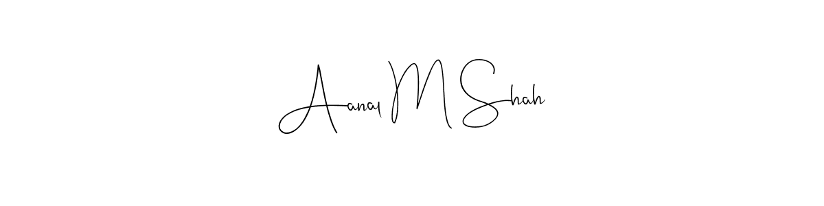 How to make Aanal M Shah signature? Andilay-7BmLP is a professional autograph style. Create handwritten signature for Aanal M Shah name. Aanal M Shah signature style 4 images and pictures png