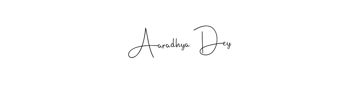How to make Aaradhya Dey name signature. Use Andilay-7BmLP style for creating short signs online. This is the latest handwritten sign. Aaradhya Dey signature style 4 images and pictures png