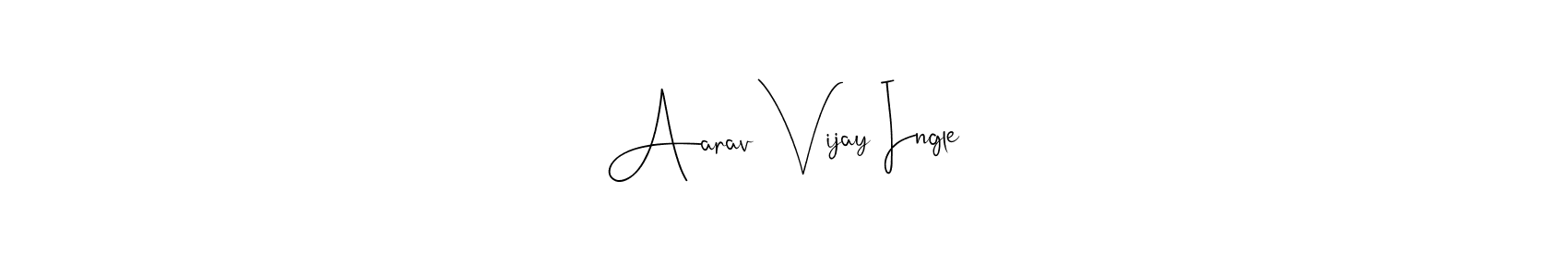 if you are searching for the best signature style for your name Aarav Vijay Ingle. so please give up your signature search. here we have designed multiple signature styles  using Andilay-7BmLP. Aarav Vijay Ingle signature style 4 images and pictures png