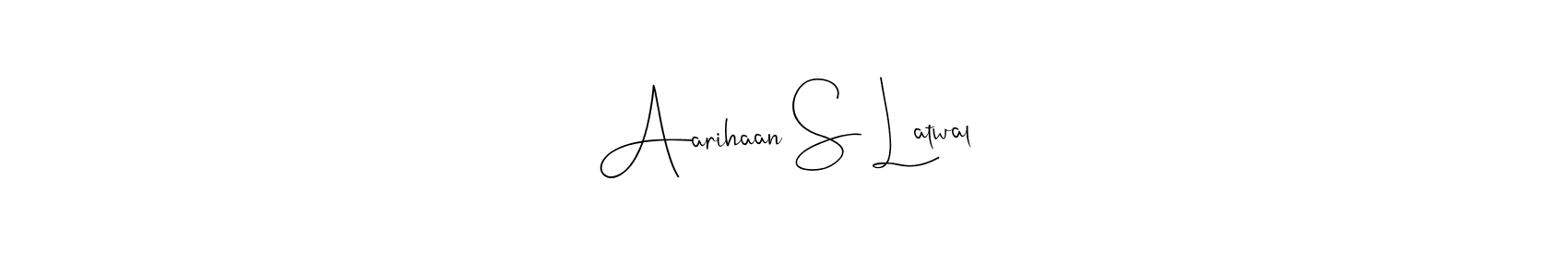 Once you've used our free online signature maker to create your best signature Andilay-7BmLP style, it's time to enjoy all of the benefits that Aarihaan S Latwal name signing documents. Aarihaan S Latwal signature style 4 images and pictures png