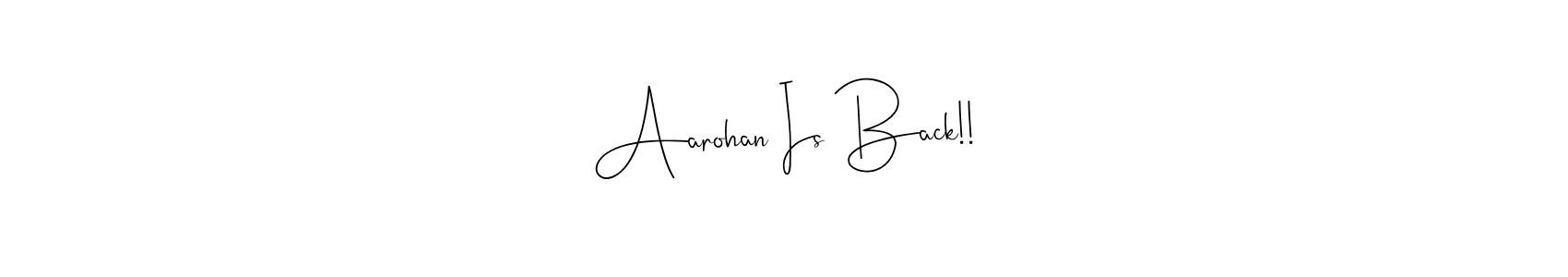 You can use this online signature creator to create a handwritten signature for the name Aarohan Is Back!!. This is the best online autograph maker. Aarohan Is Back!! signature style 4 images and pictures png