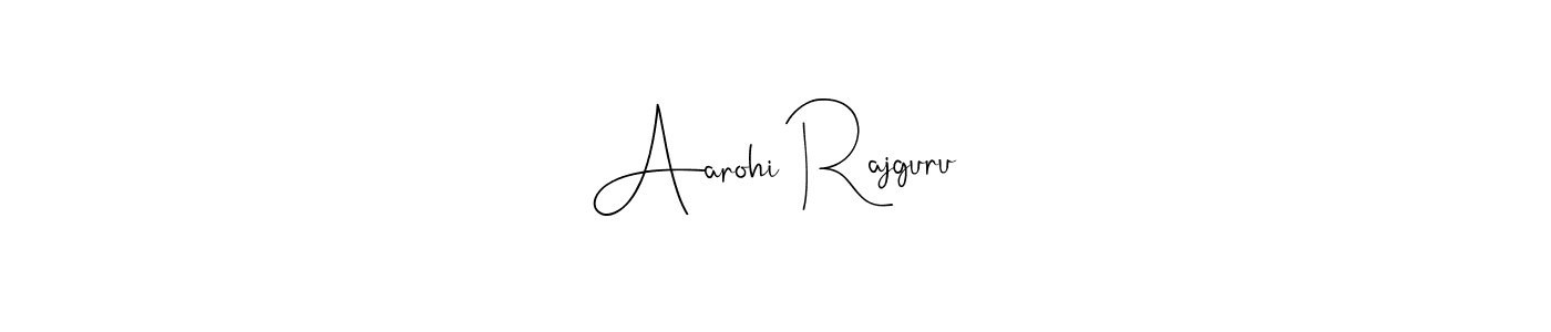 Design your own signature with our free online signature maker. With this signature software, you can create a handwritten (Andilay-7BmLP) signature for name Aarohi Rajguru. Aarohi Rajguru signature style 4 images and pictures png