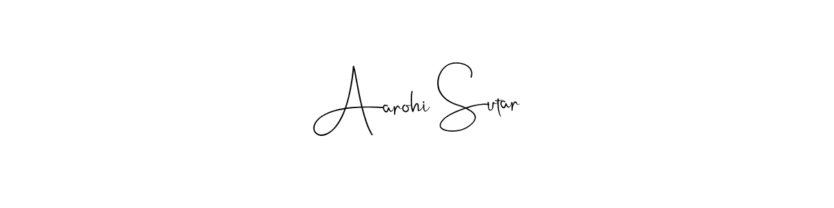 Make a beautiful signature design for name Aarohi Sutar. With this signature (Andilay-7BmLP) style, you can create a handwritten signature for free. Aarohi Sutar signature style 4 images and pictures png