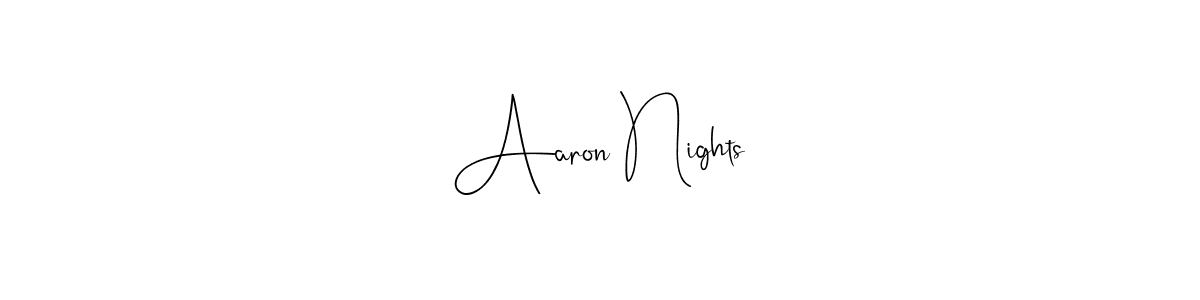 Aaron Nights stylish signature style. Best Handwritten Sign (Andilay-7BmLP) for my name. Handwritten Signature Collection Ideas for my name Aaron Nights. Aaron Nights signature style 4 images and pictures png