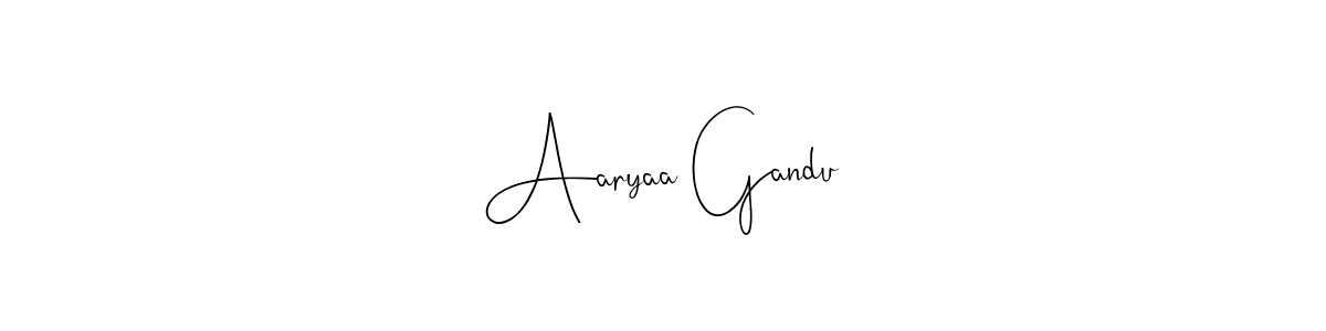 Make a short Aaryaa Gandu signature style. Manage your documents anywhere anytime using Andilay-7BmLP. Create and add eSignatures, submit forms, share and send files easily. Aaryaa Gandu signature style 4 images and pictures png