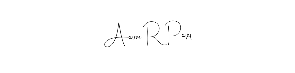 Also You can easily find your signature by using the search form. We will create Aaum R Patel name handwritten signature images for you free of cost using Andilay-7BmLP sign style. Aaum R Patel signature style 4 images and pictures png