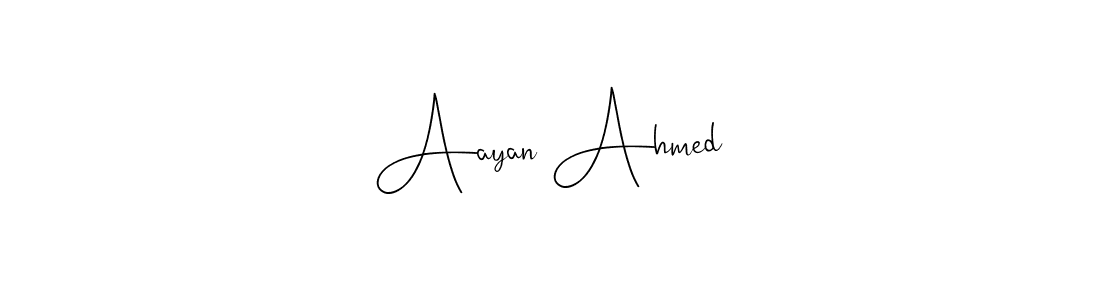 Design your own signature with our free online signature maker. With this signature software, you can create a handwritten (Andilay-7BmLP) signature for name Aayan Ahmed. Aayan Ahmed signature style 4 images and pictures png