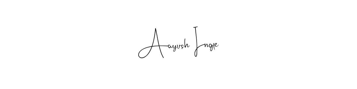 How to make Aayush Ingle name signature. Use Andilay-7BmLP style for creating short signs online. This is the latest handwritten sign. Aayush Ingle signature style 4 images and pictures png