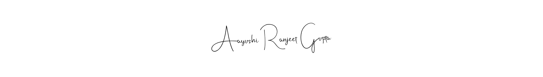 Make a beautiful signature design for name Aayushi Ranjeet Gupta. Use this online signature maker to create a handwritten signature for free. Aayushi Ranjeet Gupta signature style 4 images and pictures png