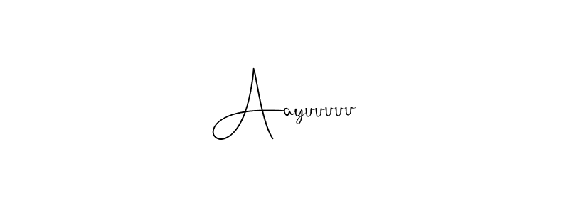 Aayuuuuu stylish signature style. Best Handwritten Sign (Andilay-7BmLP) for my name. Handwritten Signature Collection Ideas for my name Aayuuuuu. Aayuuuuu signature style 4 images and pictures png