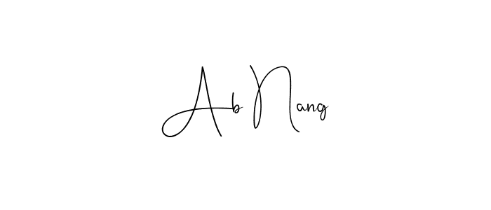 You should practise on your own different ways (Andilay-7BmLP) to write your name (Ab Nang) in signature. don't let someone else do it for you. Ab Nang signature style 4 images and pictures png