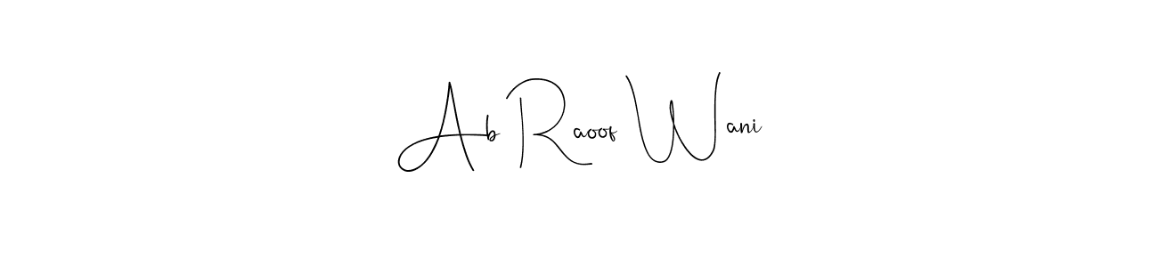 Design your own signature with our free online signature maker. With this signature software, you can create a handwritten (Andilay-7BmLP) signature for name Ab Raoof Wani. Ab Raoof Wani signature style 4 images and pictures png