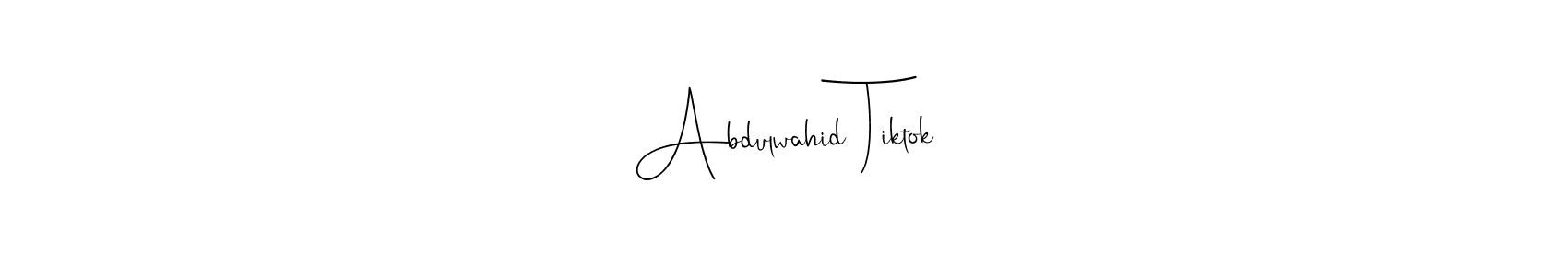 Design your own signature with our free online signature maker. With this signature software, you can create a handwritten (Andilay-7BmLP) signature for name Abdulwahid Tiktok. Abdulwahid Tiktok signature style 4 images and pictures png