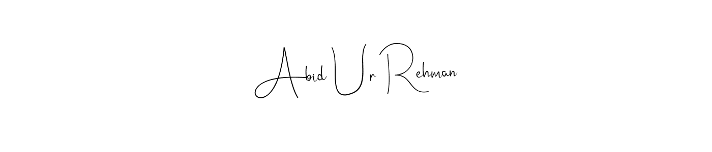 Make a beautiful signature design for name Abid Ur Rehman. With this signature (Andilay-7BmLP) style, you can create a handwritten signature for free. Abid Ur Rehman signature style 4 images and pictures png