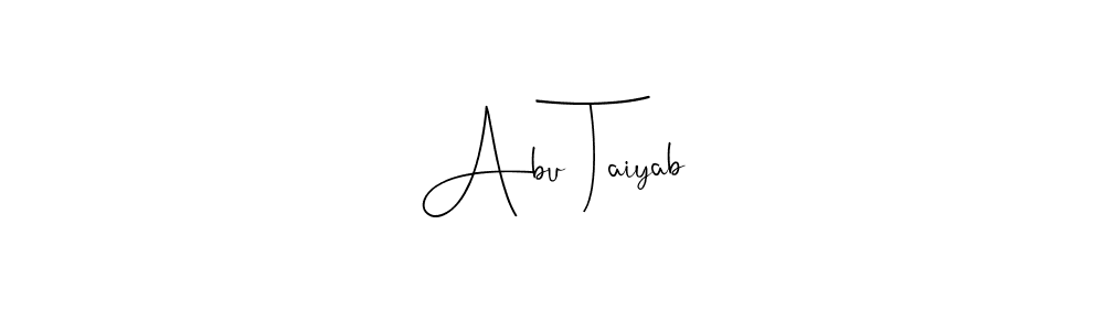 Also we have Abu Taiyab name is the best signature style. Create professional handwritten signature collection using Andilay-7BmLP autograph style. Abu Taiyab signature style 4 images and pictures png