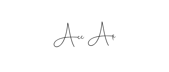 Create a beautiful signature design for name Acc Ali. With this signature (Andilay-7BmLP) fonts, you can make a handwritten signature for free. Acc Ali signature style 4 images and pictures png