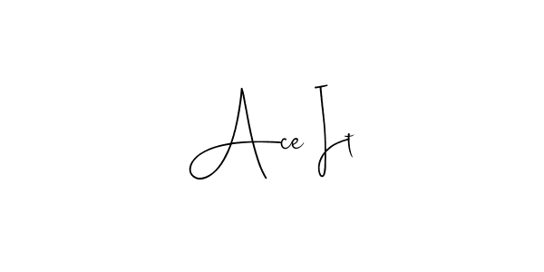 Make a beautiful signature design for name Ace It. With this signature (Andilay-7BmLP) style, you can create a handwritten signature for free. Ace It signature style 4 images and pictures png