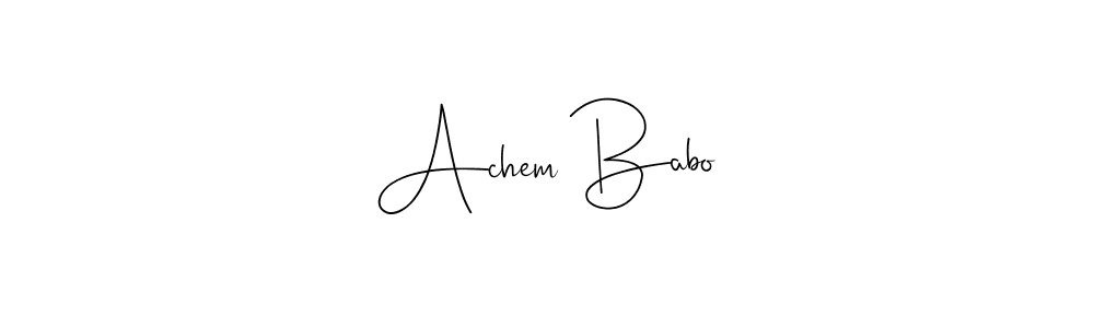 Also You can easily find your signature by using the search form. We will create Achem Babo name handwritten signature images for you free of cost using Andilay-7BmLP sign style. Achem Babo signature style 4 images and pictures png