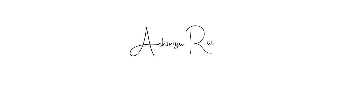 Make a beautiful signature design for name Achintya Rai. Use this online signature maker to create a handwritten signature for free. Achintya Rai signature style 4 images and pictures png