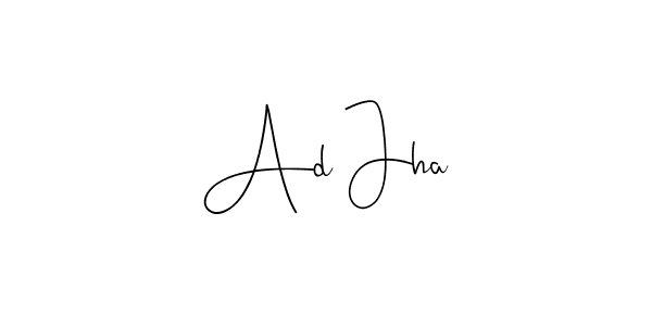 You should practise on your own different ways (Andilay-7BmLP) to write your name (Ad Jha) in signature. don't let someone else do it for you. Ad Jha signature style 4 images and pictures png