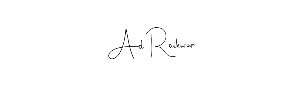 You should practise on your own different ways (Andilay-7BmLP) to write your name (Ad Raikwar) in signature. don't let someone else do it for you. Ad Raikwar signature style 4 images and pictures png