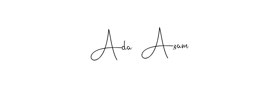 Create a beautiful signature design for name Ada  Azam. With this signature (Andilay-7BmLP) fonts, you can make a handwritten signature for free. Ada  Azam signature style 4 images and pictures png