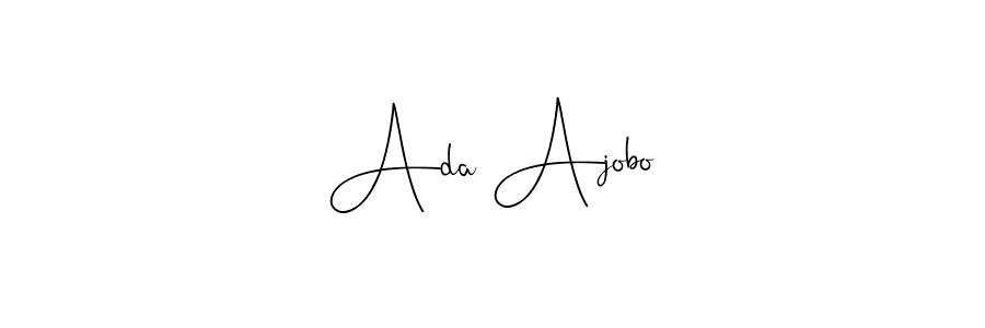 Design your own signature with our free online signature maker. With this signature software, you can create a handwritten (Andilay-7BmLP) signature for name Ada Ajobo. Ada Ajobo signature style 4 images and pictures png