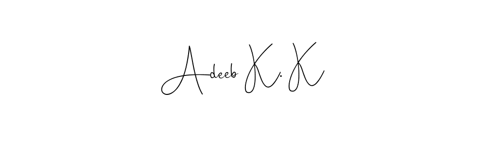 You should practise on your own different ways (Andilay-7BmLP) to write your name (Adeeb K. K) in signature. don't let someone else do it for you. Adeeb K. K signature style 4 images and pictures png