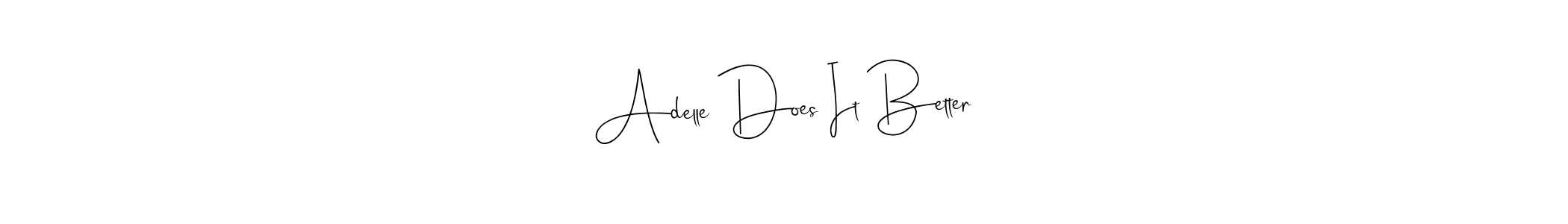 Similarly Andilay-7BmLP is the best handwritten signature design. Signature creator online .You can use it as an online autograph creator for name Adelle Does It Better. Adelle Does It Better signature style 4 images and pictures png