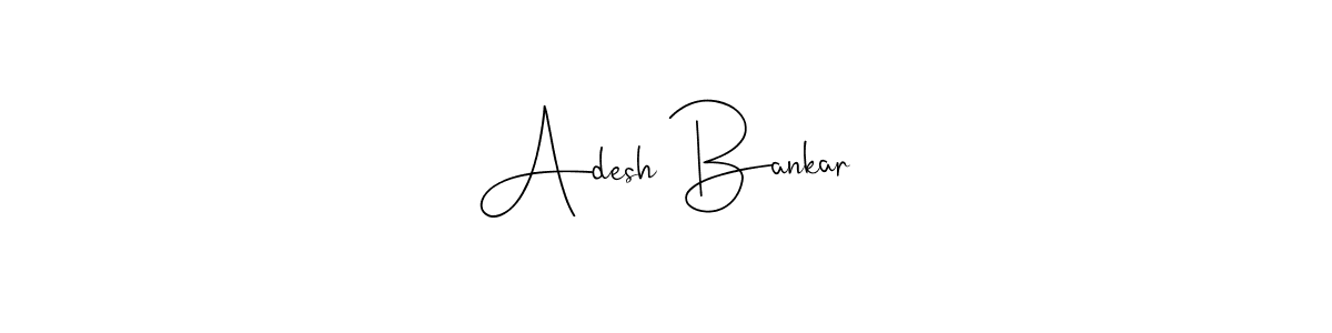 You should practise on your own different ways (Andilay-7BmLP) to write your name (Adesh Bankar) in signature. don't let someone else do it for you. Adesh Bankar signature style 4 images and pictures png