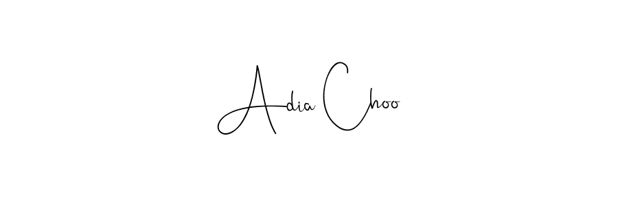 Adia Choo stylish signature style. Best Handwritten Sign (Andilay-7BmLP) for my name. Handwritten Signature Collection Ideas for my name Adia Choo. Adia Choo signature style 4 images and pictures png