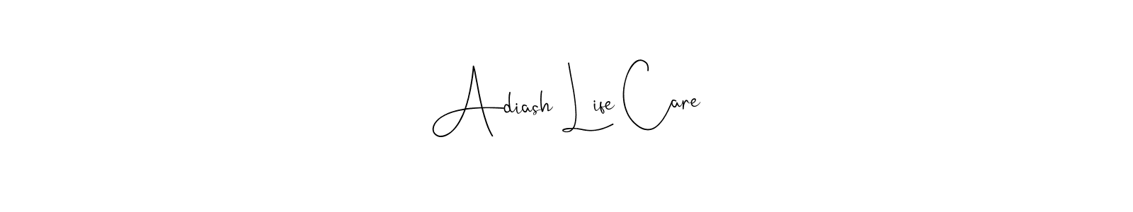 Adiash Life Care stylish signature style. Best Handwritten Sign (Andilay-7BmLP) for my name. Handwritten Signature Collection Ideas for my name Adiash Life Care. Adiash Life Care signature style 4 images and pictures png