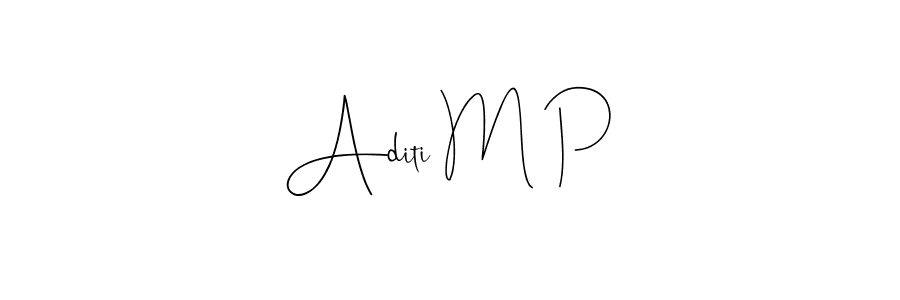 It looks lik you need a new signature style for name Aditi M P. Design unique handwritten (Andilay-7BmLP) signature with our free signature maker in just a few clicks. Aditi M P signature style 4 images and pictures png